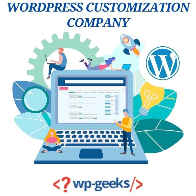 Hirewpgeeks: Premier Wordpress Customization Company For Tailored Web Solutions